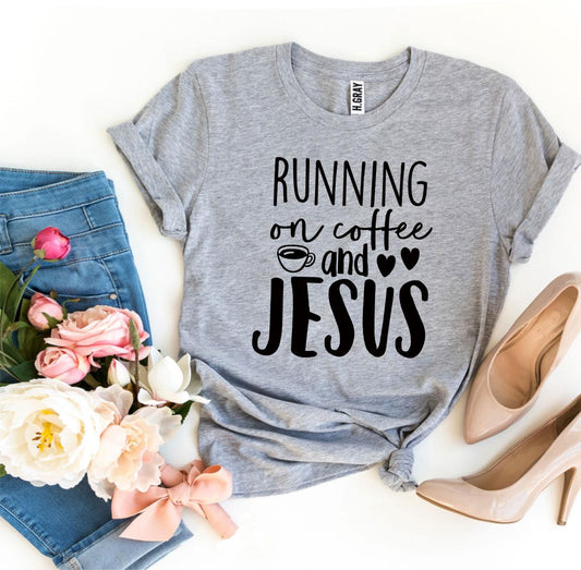 Running On Coffee & Jesus T-shirt